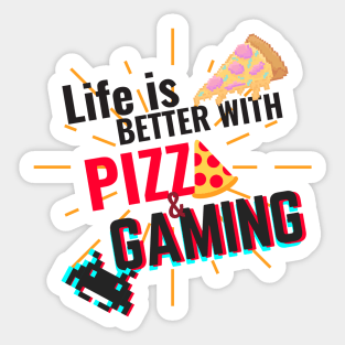 life is better with pizza and gaming - black text Sticker